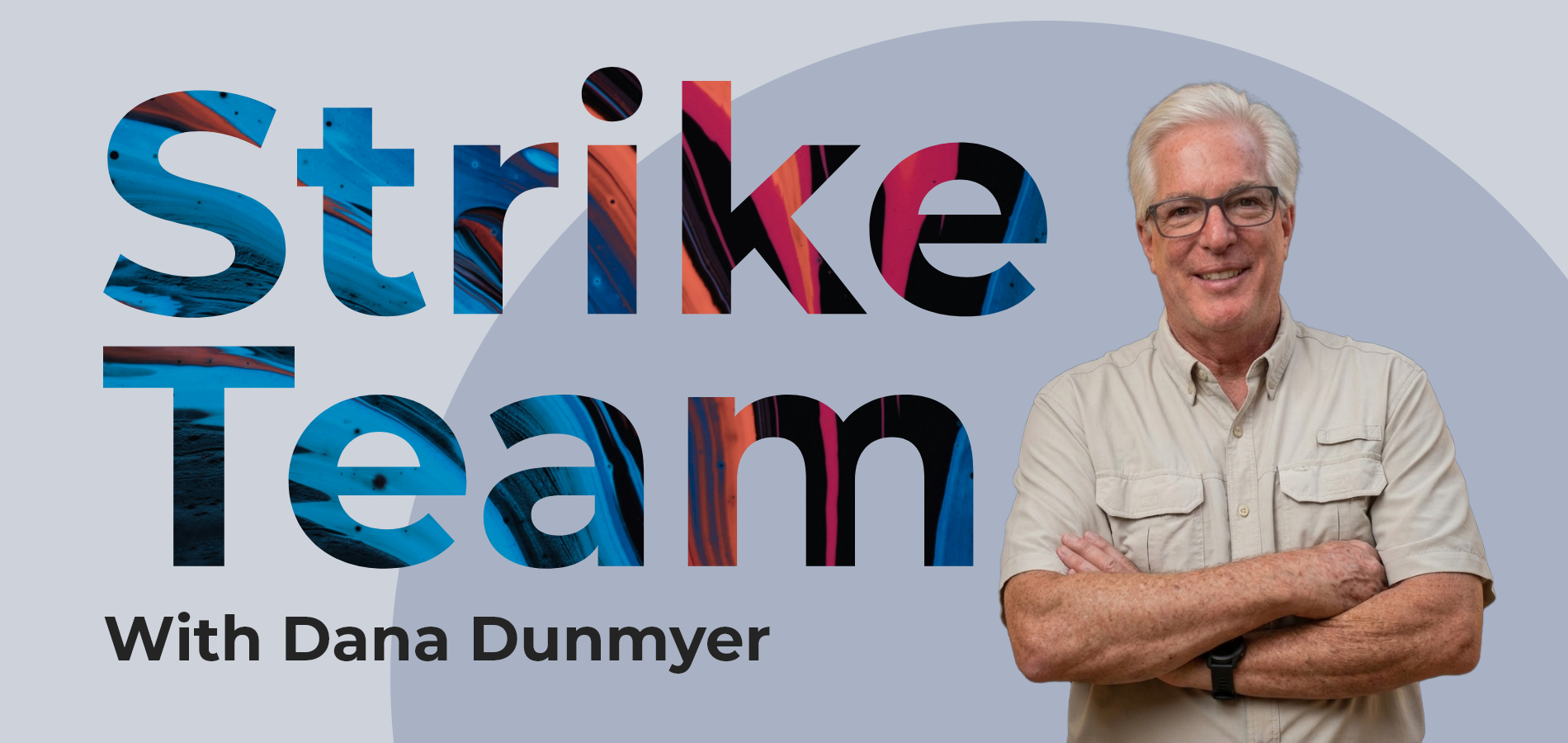 Strike Team with Dana Dunmyer
